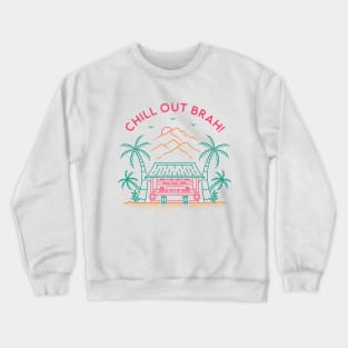 Chill Out Brah 2 Crewneck Sweatshirt